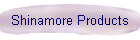 Shinamore Products